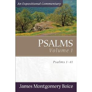 Boice, Dr. James Montgomery Psalms Voume 1: Psalms 141 (An Expositional Commentary) Boice, Dr. James Montgomery Psalms Voume 1: Psalms 141 (An Expositional Commentary)