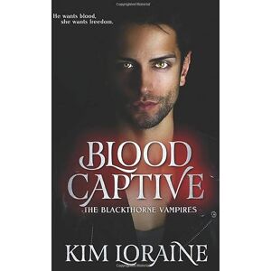 Loraine, Kim Blood Captive (The Blackthorne Vampires) Loraine, Kim Blood Captive (The Blackthorne Vampires)