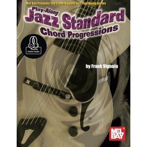 Vignola, Frank Play-Along Jazz Standard Chord Progressions: With Online Audio Vignola, Frank Play-Along Jazz Standard Chord Progressions: With Online Audio