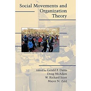 Social Movements and Organization Theory (Cambridge Studies in Contentious Politics) Social Movements and Organization Theory (Cambridge Studies in Contentious Politics)