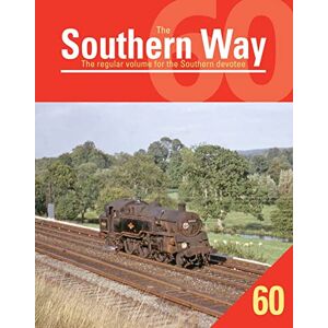 Crecy Publishing Southern Way 60 (The Southern Way) Crecy Publishing Southern Way 60 (The Southern Way)