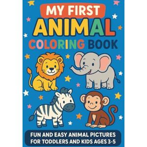 Studios, Color and Smile My First Animal Coloring Book: Fun & Easy Animal Pictures for Toddlers and Kids Ages 3–5 (Animal Series) Studios, Color and Smile My First Animal Coloring Book: Fun & Easy Animal Pictures for Toddlers and Kids Ages 3–5 (Animal Series)
