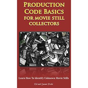 Poole, Ed Production Code Basics: For Movie Still Collectors Poole, Ed Production Code Basics: For Movie Still Collectors