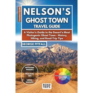 Pitfall, George Nelson’s Ghost Town Travel Guide: A Visitor’s Guide to the Desert’s Most Photogenic Ghost Town – History, Hiking, and Road-Trip Tips (Local Voyager X-p) Pitfall, George Nelson’s Ghost Town Travel Guide: A Visitor’s Guide to the Desert’s Most Photogenic Ghost Town – History, Hiking, and Road-Trip Tips (Local Voyager X-p)