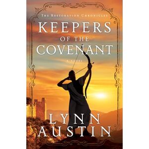 Austin, Lynn Keepers of the Covenant: 2 (The Restoration Chronicles) Austin, Lynn Keepers of the Covenant: 2 (The Restoration Chronicles)