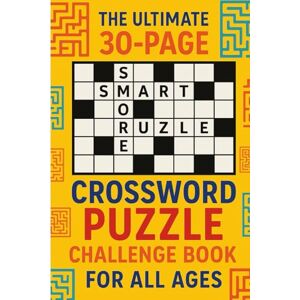 Bhagat, Mr. Ritik Kumar The Ultimate 30-Pages Crossword Puzzle Challenge Book for All Ages: Boost your brainpower, vocabulary, and focus with fun, relaxing puzzles to enjoy anytime, anywhere! Bhagat, Mr. Ritik Kumar The Ultimate 30-Pages Crossword Puzzle Challenge Book for All Ages: Boost your brainpower, vocabulary, and focus with fun, relaxing puzzles to enjoy anytime, anywhere!