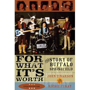 Einarson, John For What It's Worth: The Story of Buffalo Springfield, Updated Edition Einarson, John For What It's Worth: The Story of Buffalo Springfield, Updated Edition