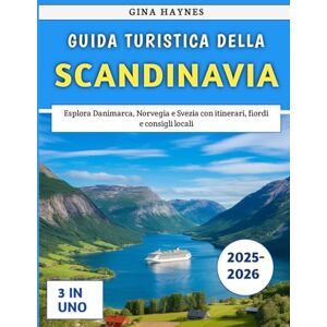 Haynes, Gina Guida Turistica Della Scandinavia 2025-2026: Esplora Danimarca, Norvegia e Svezia con itinerari, fiordi e consigli locali Haynes, Gina Guida Turistica Della Scandinavia 2025-2026: Esplora Danimarca, Norvegia e Svezia con itinerari, fiordi e consigli locali