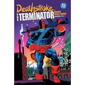 Wolfman, Marv Deathstroke the Terminator Omnibus 1 Wolfman, Marv Deathstroke the Terminator Omnibus 1
