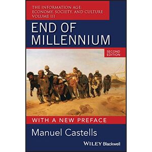 Castells, Manuel End of Millennium (Information Age Series) Castells, Manuel End of Millennium (Information Age Series)