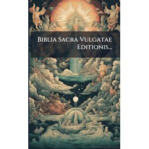 Anonymous Biblia Sacra Vulgatae Editionis... Anonymous Biblia Sacra Vulgatae Editionis...