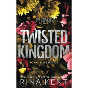 Kent, Rina Twisted Kingdom: Special Edition Print: 1 (Royal Elite) Kent, Rina Twisted Kingdom: Special Edition Print: 1 (Royal Elite)