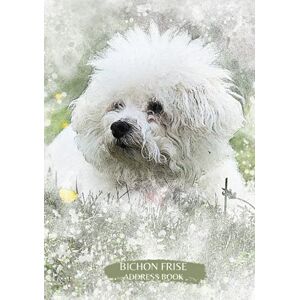 Publishing, J Notes Bichon Frise Address Book: Alphabetical Addresses Birthdays Anniversaries Meanings Notes & Personal Information Dog Design White Cute Bichon Frise Publishing, J Notes Bichon Frise Address Book: Alphabetical Addresses Birthdays Anniversaries Meanings Notes & Personal Information Dog Design White Cute Bichon Frise