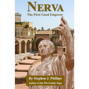 Philips Nerva The First Good Emperor: 1 (The Good Emperors (of Rome)) Philips Nerva The First Good Emperor: 1 (The Good Emperors (of Rome))