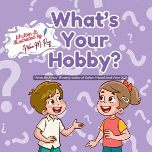 Roy, Neha Moghe What's Your Hobby? Roy, Neha Moghe What's Your Hobby?