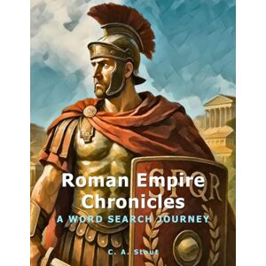 Stout, C. A. Roman Empire Chronicles: A Word Search Journey Large Print Stout, C. A. Roman Empire Chronicles: A Word Search Journey Large Print