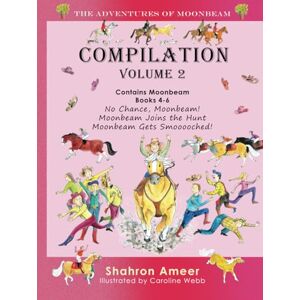 Ameer, Shahron The Adventures of Moonbeam Compilation 2: No Chance Moonbeam, Moonbeam Joins the Hunt, Moonbeam Gets Smooooched Ameer, Shahron The Adventures of Moonbeam Compilation 2: No Chance Moonbeam, Moonbeam Joins the Hunt, Moonbeam Gets Smooooched