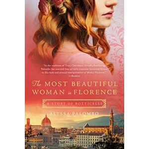 Palombo, Alyssa Most Beautiful Woman in Florence, The: A Story of Botticelli Palombo, Alyssa Most Beautiful Woman in Florence, The: A Story of Botticelli