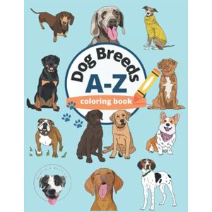 Godwin, Caitlin Dog Breeds A-Z Coloring Book: 26 Pages of Dog Coloring Fun Godwin, Caitlin Dog Breeds A-Z Coloring Book: 26 Pages of Dog Coloring Fun