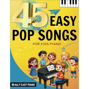 Engleman, Austin D 45 Easy Pop Songs for Kids Piano: Really Easy Piano Engleman, Austin D 45 Easy Pop Songs for Kids Piano: Really Easy Piano