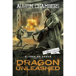 Chambers, Austin Dragon Unleashed: Blades of Grass Book 2 (A Cascadia Fallen Apocalyptic War Thriller) Chambers, Austin Dragon Unleashed: Blades of Grass Book 2 (A Cascadia Fallen Apocalyptic War Thriller)