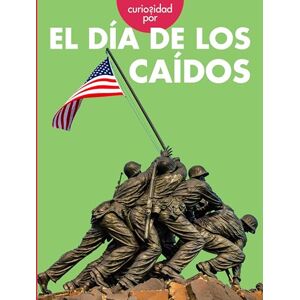 Houts, Amy Curiosidad Por El Día de Los Caídos (Curiosidad Por los Días de Fiesta) Houts, Amy Curiosidad Por El Día de Los Caídos (Curiosidad Por los Días de Fiesta)