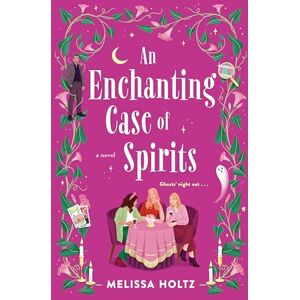 Melissa Holtz An Enchanting Case of Spirits (The Gin & Tarot Club) Melissa Holtz An Enchanting Case of Spirits (The Gin & Tarot Club)