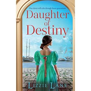 Lane, Lane Lizzie Daughter of Destiny: A page-turning family saga series from bestseller Lizzie Lane (The Strong Trilogy, 1) Lane, Lane Lizzie Daughter of Destiny: A page-turning family saga series from bestseller Lizzie Lane (The Strong Trilogy, 1)