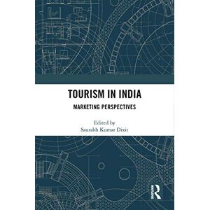 Routledge Tourism in India: Marketing Perspectives Routledge Tourism in India: Marketing Perspectives