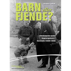 Aarhus University Press Barn eller fjende?: Uledsagede tyske flygtningeborn i Danishmark 1945 1949 (Danish Edition) Aarhus University Press Barn eller fjende?: Uledsagede tyske flygtningeborn i Danishmark 1945 1949 (Danish Edition)