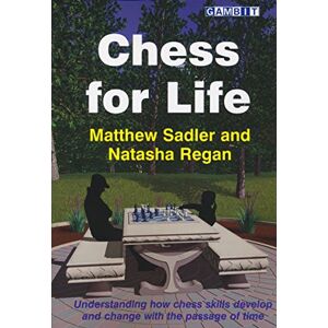 Sadler, Matthew Chess for Life Sadler, Matthew Chess for Life