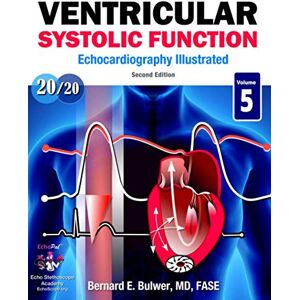 Bulwer M.D., Bernard E Ventricular Systolic Function: Second Edition Bulwer M.D., Bernard E Ventricular Systolic Function: Second Edition