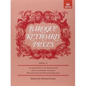 Baroque Keyboard Pieces, Book II (moderately easy) (Baroque Keyboard Pieces (ABRSM)) Baroque Keyboard Pieces, Book II (moderately easy) (Baroque Keyboard Pieces (ABRSM))