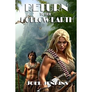 Jenkins, Joel Return to the Hollow Earth (Lone Crow) Jenkins, Joel Return to the Hollow Earth (Lone Crow)