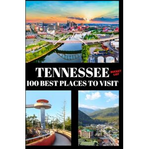 Kukis Galgan, Max Tennessee Bucket List: 100 Best Places To Visit Adventure Guide Book & Journal Most Famous Wonders and Attractions Kukis Galgan, Max Tennessee Bucket List: 100 Best Places To Visit Adventure Guide Book & Journal Most Famous Wonders and Attractions