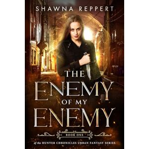 Reppert, Shawna The Enemy of my Enemy: An Urban Fantasy (The Hunter Chronicles) Reppert, Shawna The Enemy of my Enemy: An Urban Fantasy (The Hunter Chronicles)