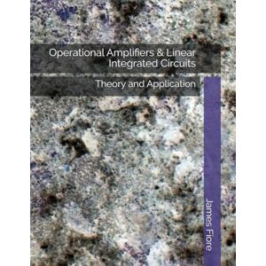 Fiore, James M. Operational Amplifiers & Linear Integrated Circuits: Theory and Application Fiore, James M. Operational Amplifiers & Linear Integrated Circuits: Theory and Application