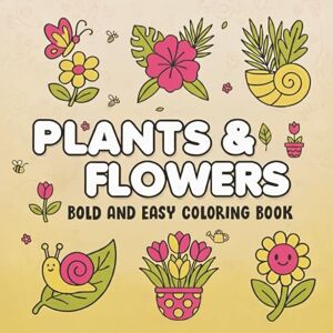 Brooks, Riley Relaxing Plants & Garden Flowers Coloring Book: Simple, Floral Line Art for Stress Relief, Mindful Coloring & Easy Coloring for Adults and Seniors (Garden Coloring Collection) Brooks, Riley Relaxing Plants & Garden Flowers Coloring Book: Simple, Floral Line Art for Stress Relief, Mindful Coloring & Easy Coloring for Adults and Seniors (Garden Coloring Collection)