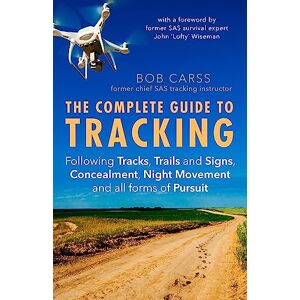 Carss, Bob The Complete Guide to Tracking (Third Edition): Following tracks, trails and signs, concealment, night movement and all forms of pursuit Carss, Bob The Complete Guide to Tracking (Third Edition): Following tracks, trails and signs, concealment, night movement and all forms of pursuit
