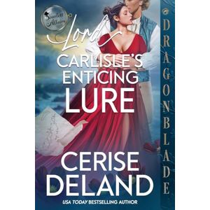 Deland, Cerise Lord Carlisle's Enticing Lure: 5 (Scarlett Affairs) Deland, Cerise Lord Carlisle's Enticing Lure: 5 (Scarlett Affairs)
