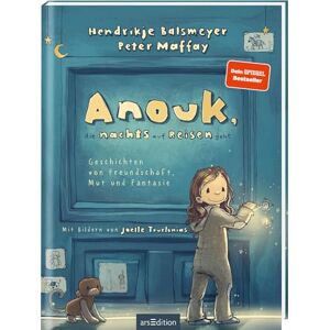 Balsmeyer, Hendrikje Anouk, die nachts auf Reisen geht (Anouk 1): Geschichten von Freundschaft, Mut und Fantasie Balsmeyer, Hendrikje Anouk, die nachts auf Reisen geht (Anouk 1): Geschichten von Freundschaft, Mut und Fantasie