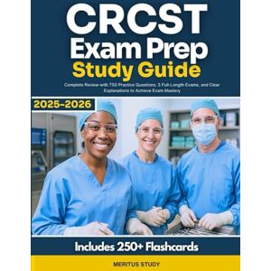 Study, Meritus CRCST Exam Prep Study Guide 2025-2026: Complete Review with 750 Practice Questions, 5 Full-Length Exams, and Clear Explanations to Achieve Exam Mastery Study, Meritus CRCST Exam Prep Study Guide 2025-2026: Complete Review with 750 Practice Questions, 5 Full-Length Exams, and Clear Explanations to Achieve Exam Mastery