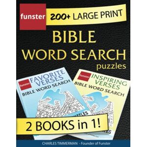 Timmerman, Charles Funster 200+ Large Print Bible Word Search Puzzles 2 Books in 1!: With a bible verse in every puzzle. Timmerman, Charles Funster 200+ Large Print Bible Word Search Puzzles 2 Books in 1!: With a bible verse in every puzzle.