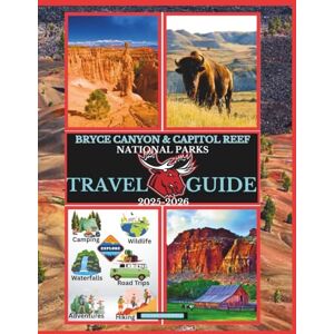 Maxwell, Stuart Bryce Canyon & Capitol Reef National Parks Travel Guide 2025-2026 (National Parks Collection) Maxwell, Stuart Bryce Canyon & Capitol Reef National Parks Travel Guide 2025-2026 (National Parks Collection)
