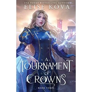 Kova, Elise A Tournament of Crowns: 3 (A Trial of Sorcerers) Kova, Elise A Tournament of Crowns: 3 (A Trial of Sorcerers)