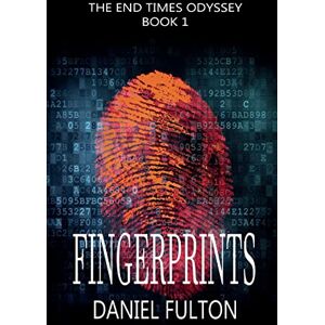 Fulton, Daniel Fingerprints: 1 (The End Times Odyssey) Fulton, Daniel Fingerprints: 1 (The End Times Odyssey)