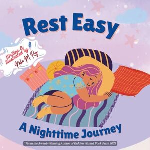 Roy, Neha Moghe Rest Easy: A Nighttime Journey Roy, Neha Moghe Rest Easy: A Nighttime Journey
