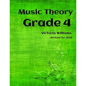 Williams, Victoria Grade Four Music Theory: for ABRSM Candidates: Volume 4 (MyMusicTheory Complete Courses) Williams, Victoria Grade Four Music Theory: for ABRSM Candidates: Volume 4 (MyMusicTheory Complete Courses)