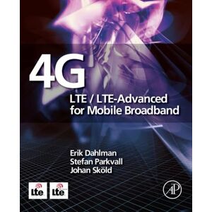 Dahlman, Erik 4G: LTE/LTE-Advanced for Mobile Broadband Dahlman, Erik 4G: LTE/LTE-Advanced for Mobile Broadband