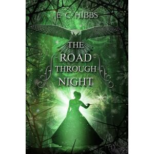Hibbs, E. C. The Road Through Night (The Nightland Quartet) Hibbs, E. C. The Road Through Night (The Nightland Quartet)